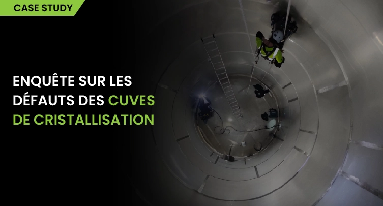 Enquête sur les défauts d'une cuve de cristallisation 1 Crystallisation Tank Defect Investigation French