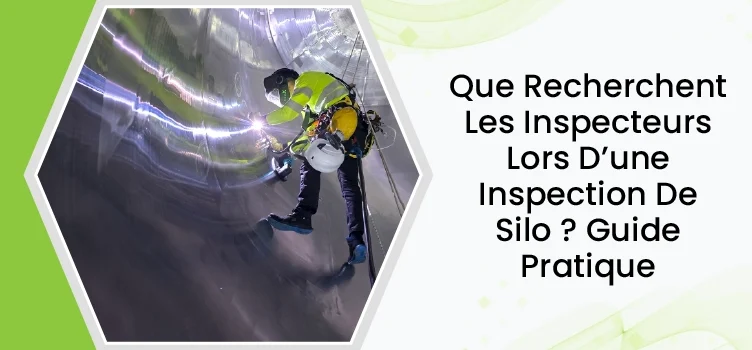 Que recherchent les inspecteurs lors d'une inspection de silo ? Guide pratique 1 Inspection des silos-réservoirs