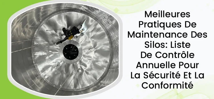 Meilleures pratiques en matière d'entretien des silos : liste de contrôle annuelle pour la sécurité et la conformité 4 French Title Meilleures Pratiques De Maintenance Des Silos Liste De Contrôle Annuelle Pour La Sécurité Et La Conformité 01
