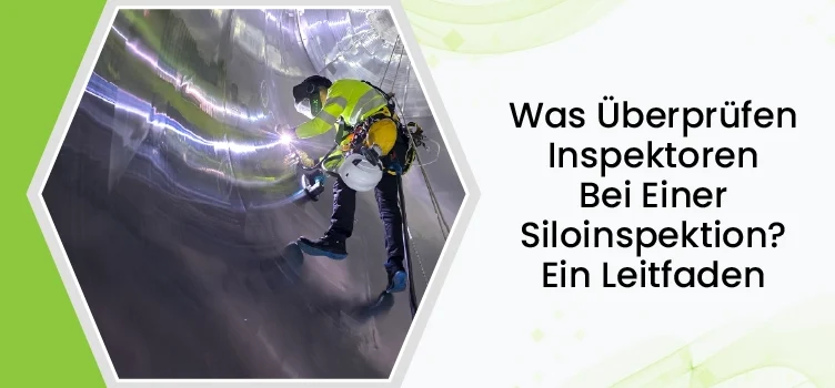 Was Überprüfen Inspektoren Bei Einer Siloinspektion? Ein Leitfaden 2 Inspektion von Silotanks