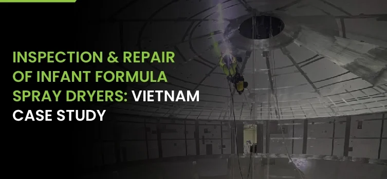 Inspection & Repair Of Infant Formula Spray Dryers Vietnam Case Study English Title