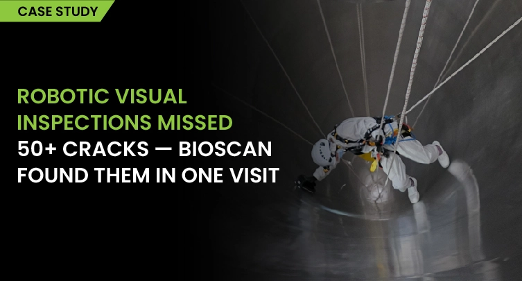 Robotic Visual Inspections Missed 50+ Cracks — Bioscan Found Them In One Visit English (1)