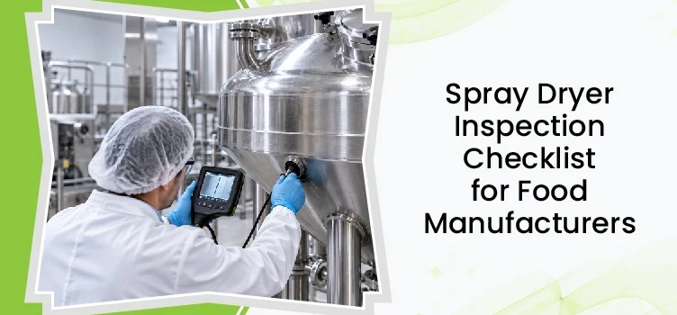 Food processing equipment inspection of a spray dryer