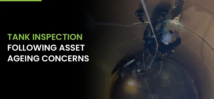 Tank Inspection Following Asset Ageing Concerns V2 01
